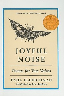 Joyful Noise: Poems for Two Voices - Paul Fleischman, Eric Beddows