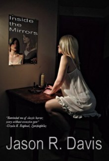 Inside the Mirrors - Jason Davis, Glenda Wildeman, Jim Sorfleet