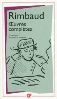 Oeuvres complètes (French Edition) - Arthur Rimbaud, Jean-Luc Steinmetz