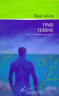 Finis Terrae - Raoul Schrott, Nicole Casanova