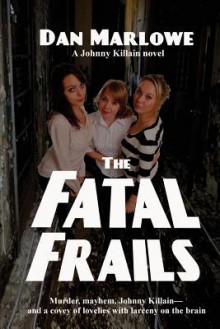 The Fatal Frails - Dan J. Marlowe