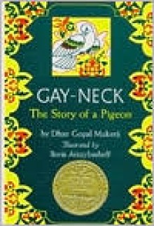 Gay Neck: The Story of a Pigeon - Dhan Gopal Mukerji, Boris Artzybasheff