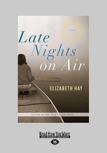 Late Nights on Air - Elizabeth Hay