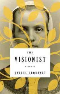 The Visionist - Rachel Urquhart