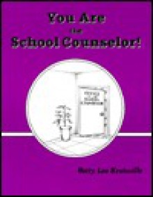 You Are The School Counselor] - Betty Lou Kratoville