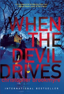 When the Devil Drives: A Jasmine Sharp and Catherine McLeod Novel - Christopher Brookmyre