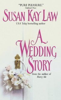 A Wedding Story - Susan Kay Law