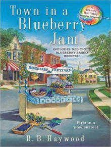 Town in a Blueberry Jam - B.B. Haywood, Tavia Gilbert