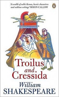 Troilus And Cressida - R.A. Foakes, Colin Burrow, William Shakespeare