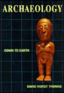 Archaeology: Down to Earth - David Hurst Thomas