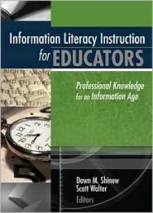 Information Literacy Instruction for Educators - Dawn Shinew