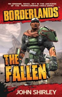 Borderlands: The Fallen - John Shirley