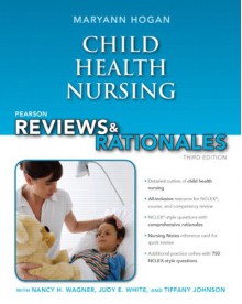 Child Health Nursing - MaryAnn Hogan, Judy White, Nancy H. Wagner