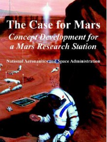 The Case for Mars: Concept Development for a Mars Research Station - NASA