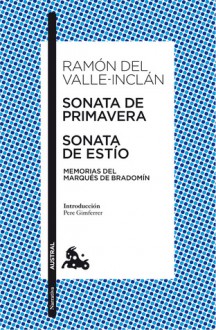 Sonata de Primavera / Sonata de Estio - Ramón del Valle-Inclán