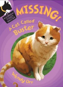 MISSING! A Cat Called Buster (Rainbow Street Shelter) - Wendy Orr, Susan Boase