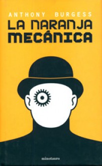 La naranja mecánica - Anthony Burgess