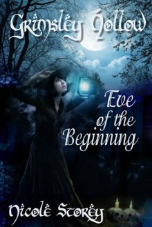 Eve of the Beginning - Nicole Storey