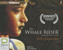 The Whale Rider - Witi Ihimaera, Jay Laga'aia