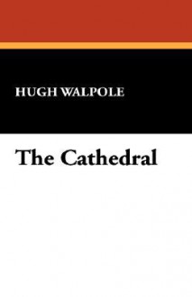 The Cathedral - Hugh Walpole