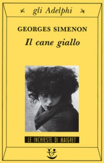 Il cane giallo - Georges Simenon, Marina Verna