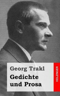 Gedichte Und Prosa - Georg Trakl