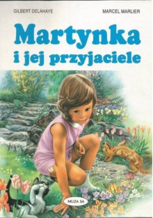 Martynka i jej przyjaciele - Gilbert Delahaye