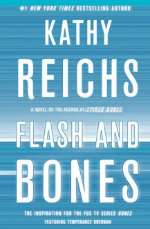 Flash and Bones - Kathy Reichs