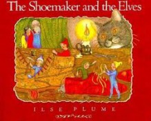 The Shoemaker and the Elves - Ilse Plume