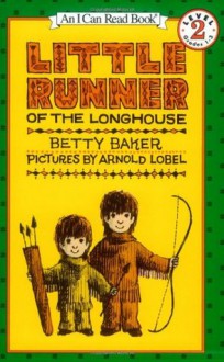 Little Runner of the Longhouse (I Can Read Book 2) - Betty Baker