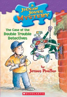 The Case of the Double Trouble Detectives - James Preller