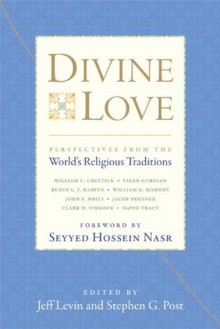 Divine Love: Perspectives from the World's Religious Traditions - Stephen G. Post, Jeff Levin, Seyyed Hossein Nasr