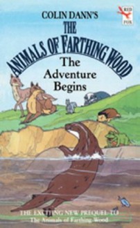 Farthing Wood - The Adventure Begins (Red Fox middle fiction) - Colin Dann