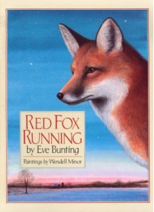 Red Fox Running - Eve Bunting