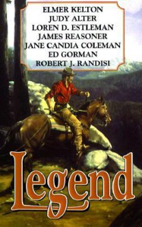 Legend - Loren D. Estleman, Judy Alter, Elmer Kelton