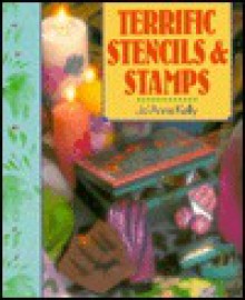 Terrific Stencils and Stamps - Jo'Anne Kelly