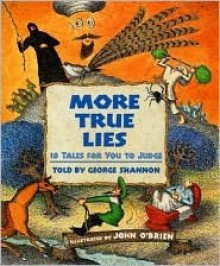 More True: 18 Tales for You to Judge - George Shannon