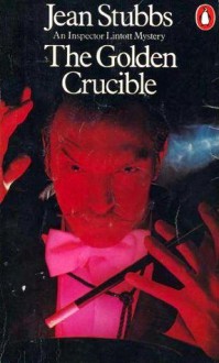 The Golden Crucible - Jean Stubbs