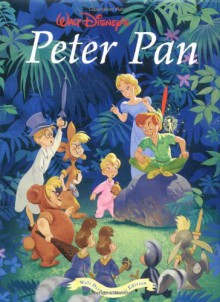 Walt Disney's Peter Pan: Walt Disney Classic Edition (Walt Disney's Classic Editions) - Monique Peterson, Walt Disney Company