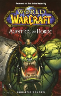 Der Aufstieg der Horde - Christie Golden