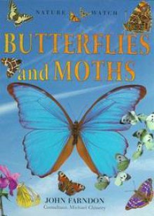 Butterflies and Moths (Nature Watch) - John Farndon