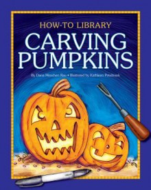 Carving Pumpkins - Dana Meachen Rau