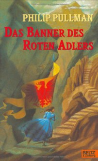 Das Banner Des Roten Adlers. ( Ab 11 J.) - Philip Pullman