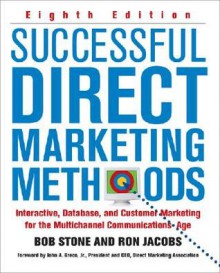 Successful Direct Marketing Methods - Bob Stone, Ron Jacobs