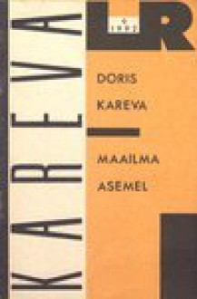 Maailma asemel - Doris Kareva