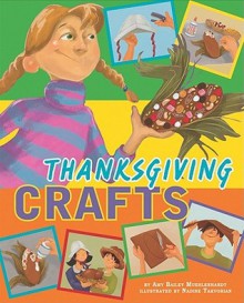 Thanksgiving Crafts - Amy Bailey Muehlenhardt, Nadine Takvorian