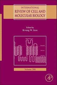 International Review of Cell and Molecular Biology, Volume 288 - Kwang W. Jeon