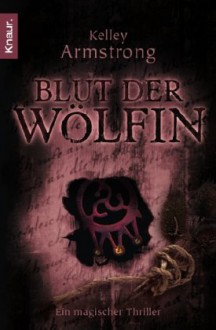 Blut der Wölfin - Kelley Armstrong, Christine Gaspard