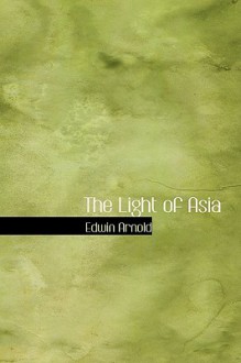 The Light of Asia - Edwin Arnold