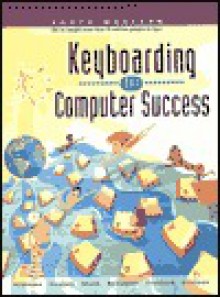 Keyboarding for Computer Success, Trade (with CD-ROM and User Guide): Book/CD-ROM Package - Jerry W. Robinson, Jack P. Hoggatt, Jon A. Shank, Lee R. Beaumont, James T. Crawford